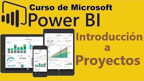 Curso de Microsoft Power BI desde cero | INTRODUCCION A PROYECTOS (video 36)