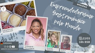 Empreendedorismo Gastronômico pelo Mundo | Tatiane Domingos-Bungardt, La Brigaderie Tati, Alemanha
