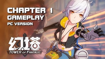 Tower of Fantasy (幻塔) - Chapter 1 Gameplay (Open Beta - PC Version) - Mobile/PC - F2P - CN