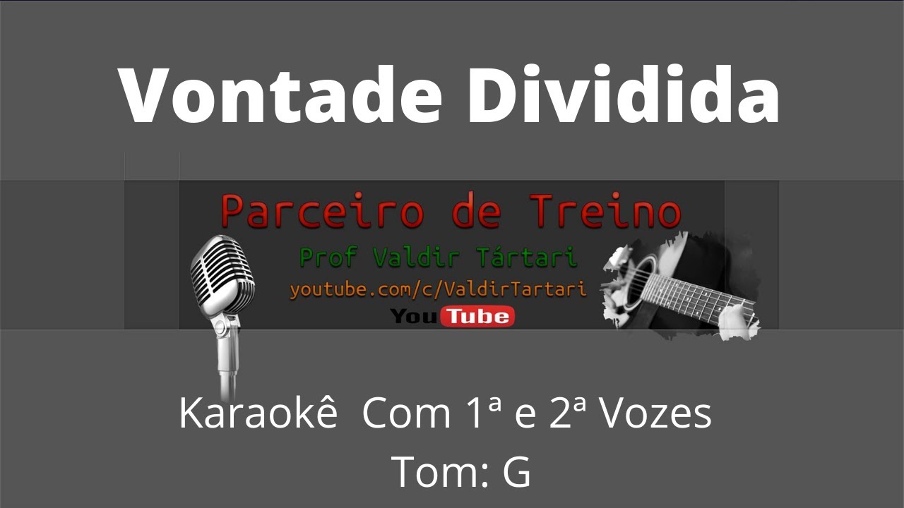 Vontade Dividida Karaoke Com 1ª e 2ª Vozes YouTube Vontade Dividida Karaoke Com 1ª e 2ª Vozes YouTube