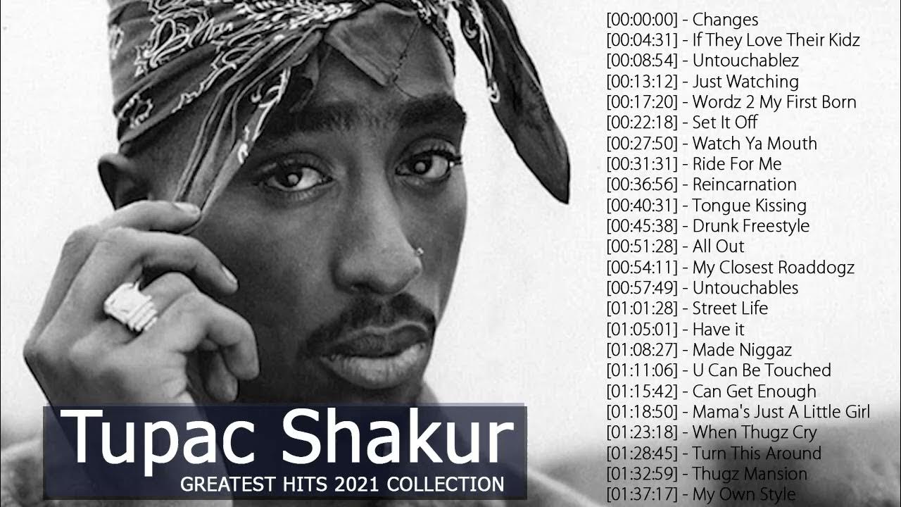 Best of 2pac Hits Playlist Best Songs Of Tupac Shakur 2021 Full Album Tupac Shakur 2021