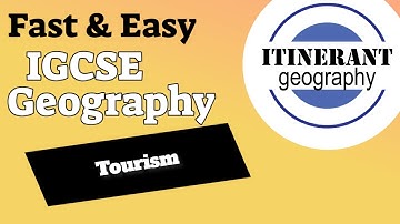IGCSE Geography 0460 - 3.4 Tourism