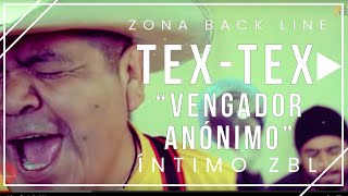 ►Vengador Anónimo◄ Los Tex Tex En Vivo │ #ÍntimoZBL chords