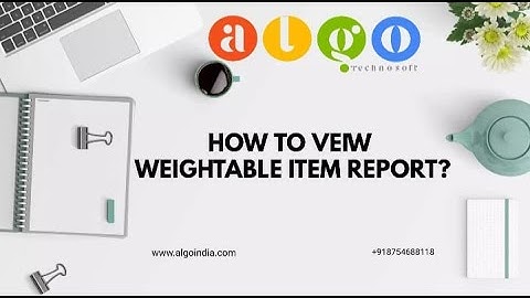 HOW TO VIEW WEIGHTABLE ITEM REPORT IN ALGO / ALGO ERP SOFTWARE / INVOICE IN ALGO /