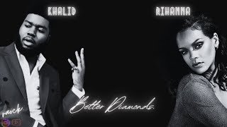 Better Diamonds- Khalid X Rihanna (Mashup) Resimi