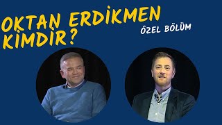 OKTAN ERDİKMEN KİMDİR?