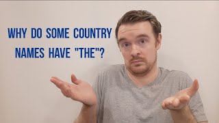 Why do some countries have "the"?