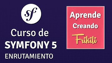 15. Curso de Symfony 5 - Enrutamiento