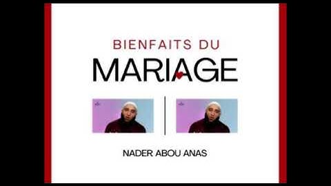 Le Mariage et ses Bienfaits  Nader Abou Anas
