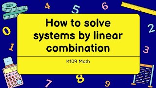 Linear combination (aka elimination)