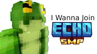 Why I Should Join Echo SMP!