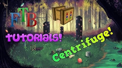 FTB Tutorials: Centrifuge