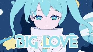 BIG LOVE