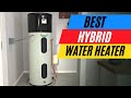 BEST Hybrid Water Heaters With Heat Pump Review!