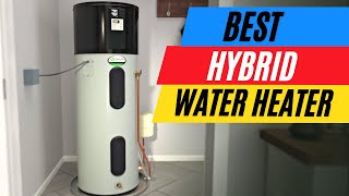 BEST Hybrid Water Heaters With Heat Pump Review!