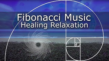 Healing Relaxation Music - Divine Breath & Fibonacci Sequence