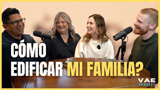 Cómo edificar mi familia? (feat. Daniel y Shari Calveti) | VAE Podcast