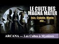 La Magna Mater, le culte des déesses-mères -  Isis, Cybèle, Marie et les autres