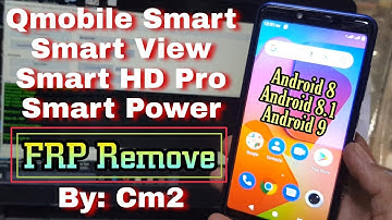 Qmobile Smart | Smart HD Pro | Smart View | Smart Power FRP Remove Android 8.0 | 8.1 | 9.0 By CM2