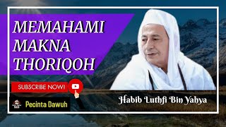 Memahami Makna Thoriqoh - Habib Luthfi Bin Yahya