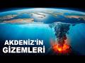 Akdeniz’in Gizemleri | Dünyanın En Eski ve En Gizemli Denizine Yolculuk
