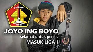 JOYO ING BOYO Persik Kediri liga 1