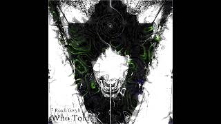 Rotch Gwylt - Who Told