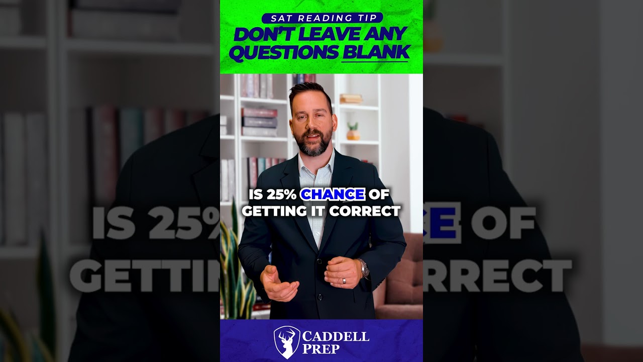 SAT Reading Tip:  Don't leave any questions blank