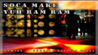 General Grant - Soca Make Yuh Ram Ram