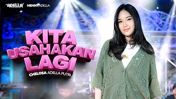KITA USAHAKAN LAGI - Chelosa Adella Putri - OM ADELLA