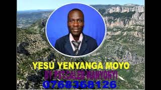 YESU YENYANGA MOYO by PST. CALEB WANYONYI