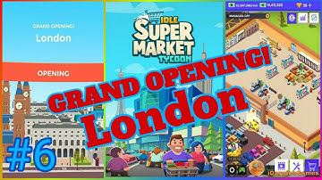 Idle Supermarket Tycoon - Tiny Shop Game (GRAND OPENING! London) Walkthrough part 6