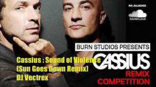 Cassius : Sound of Violence (Sun Goes Down Remix by DJ Vectrex)