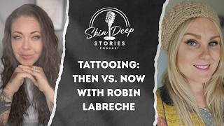 Tattooing: Then vs. Now with Robin Labreche