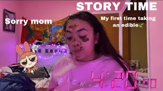 STORYTIME: My First Time Taking A Special Treat🍃/ sorry mom