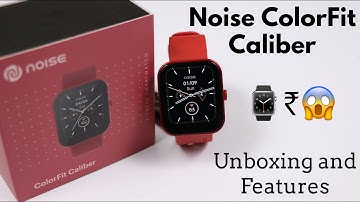 Noise ColorFit Caliber (Fitness Smartwatch) - Unboxing and Features with Water and Dustproof rating