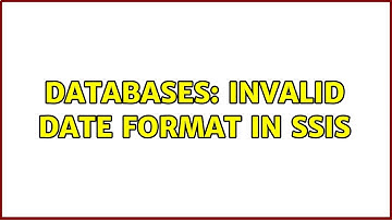 Databases: Invalid date format in SSIS