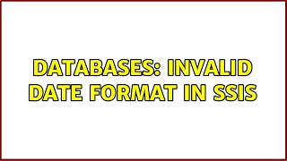 Databases: Invalid date format in SSIS