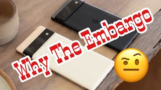 Google's Pixel 6 Embargo | Why They Did It | Hands On With The Pixel 6 Series |