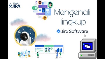 MENGENALI LINGKUP JIRA SOFTWARE - INFORMATIKA (UNJANI)