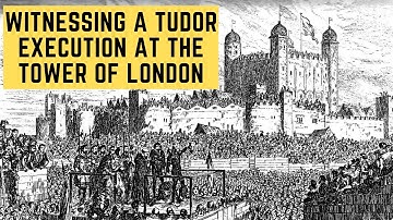 Witnessing A TUDOR EXECUTION At The Tower Of London!