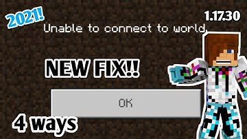 How to fix “unable to connect to world" mcpe 1.17.34 | 4ways 100% | 2021 latest fix |
