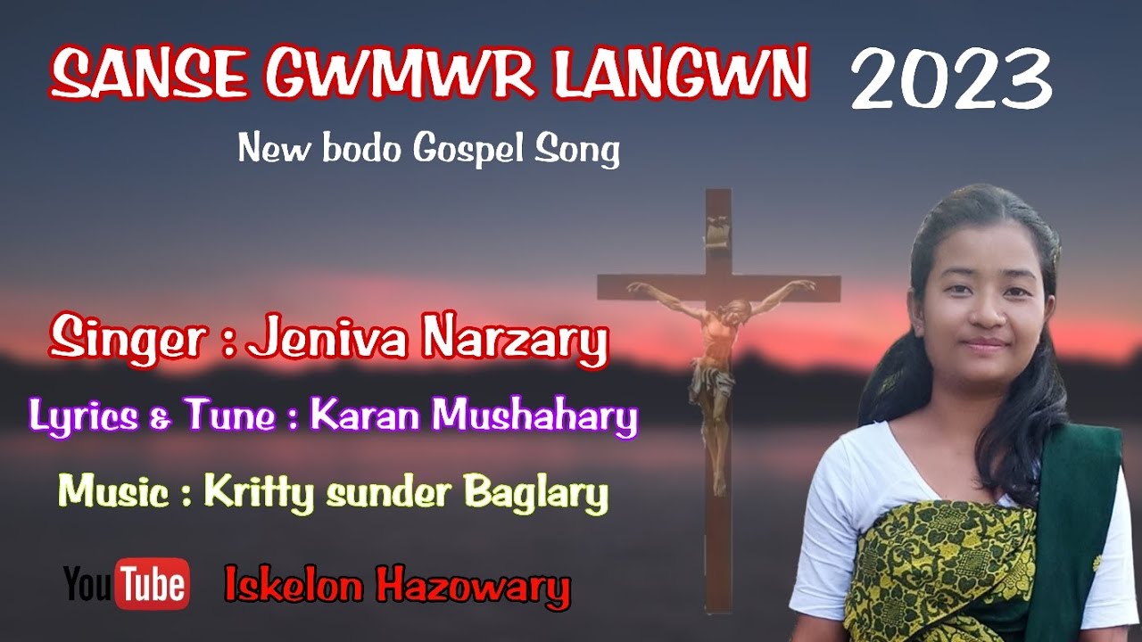 Sanse Gwmwr Langwn Bodo Gospel Song Jeniva Narzary