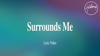 Video thumbnail of "Surrounds Me (Lyric Video) - Hillsong Worship"