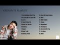 KEENAN TE PLAYLIST I UPDATED I