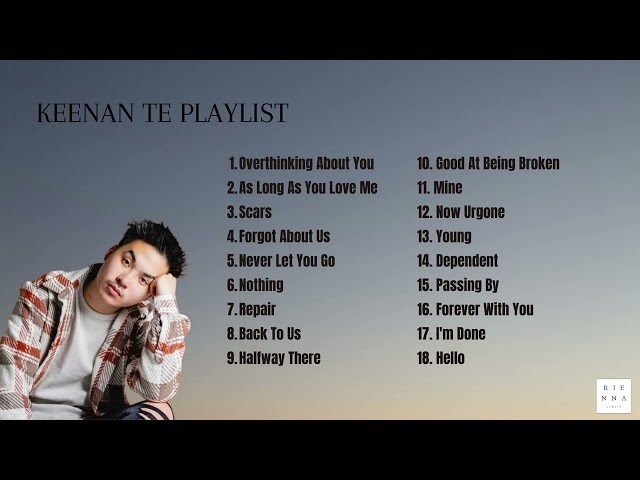 KEENAN TE PLAYLIST I UPDATED I class=