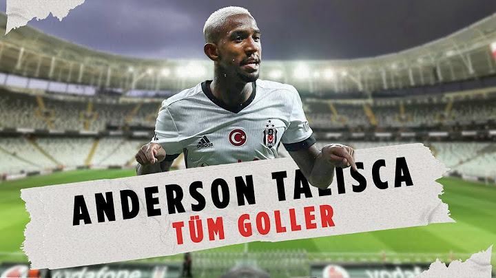Anderson Talisca'nın Süper Lig'deki Tüm Golleri