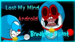 FNF Lost My Mind + Breaking-point But it's Doraemon Edition (Doraemon Vs Dorathan) (Android) [Zip]