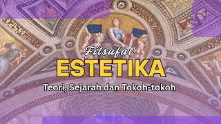 Apakah Keindahan Itu. Filsafat Estetika Teori, Sejarah dan Tokoh.