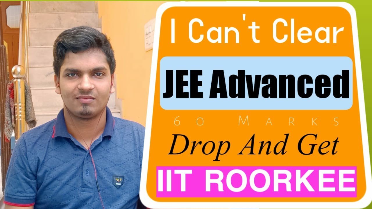 JEE Advanced 2020 | Results | Motivation | Counselling | From 64 Marks To 178 | IIT Roorkee.